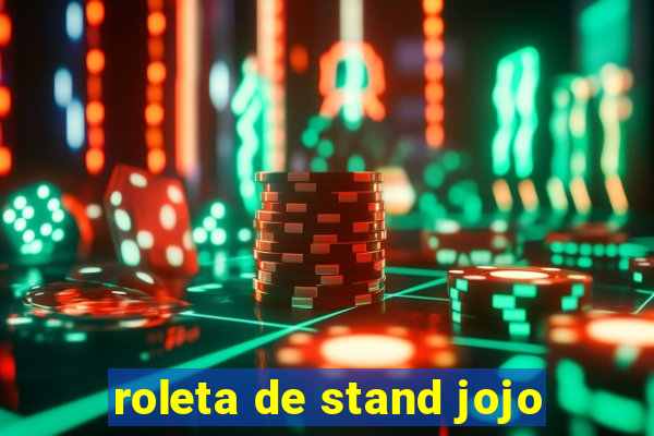 roleta de stand jojo